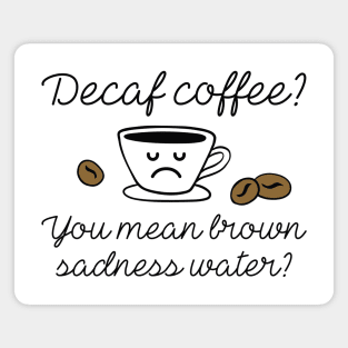 Decaf Coffee Magnet